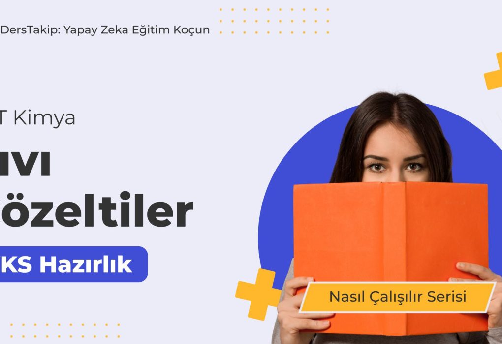 2025 YKS Çalışma Programı: Sıvı Çözeltiler ile Kimya Konusunda Etkili Stratejiler