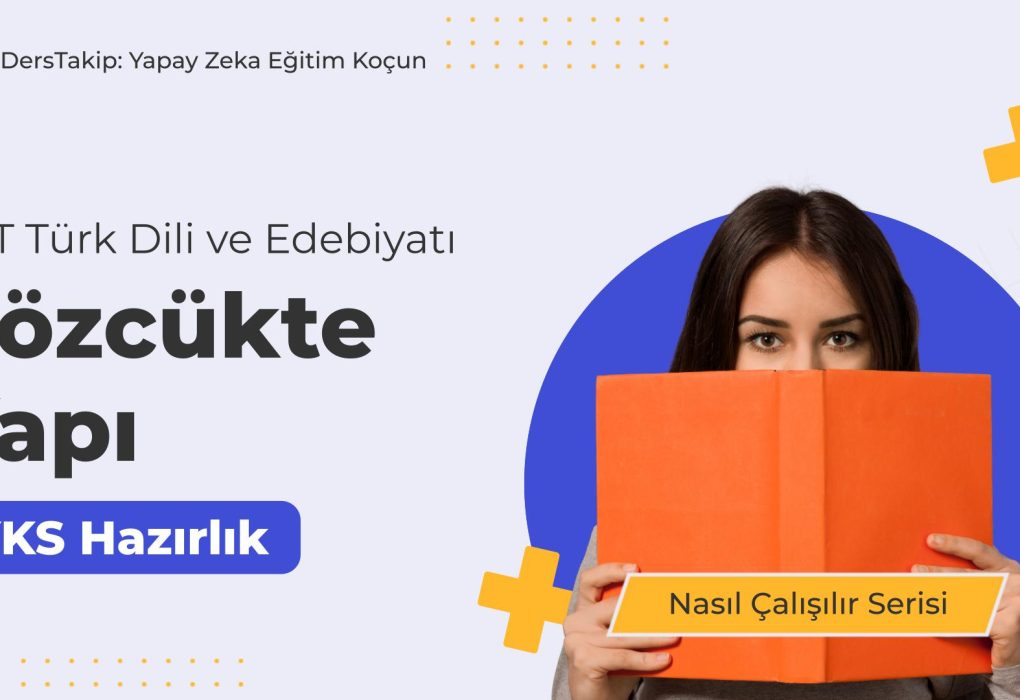 2025 YKS Çalışma Programı: Sözcükte Yapı Konusunu Etkili Şekilde Öğrenme Yöntemleri