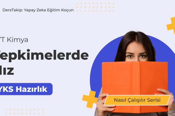 2025 YKS Çalışma Programı: Tepkimelerde Hız Konusuna Etkili Çalışma Yöntemleri