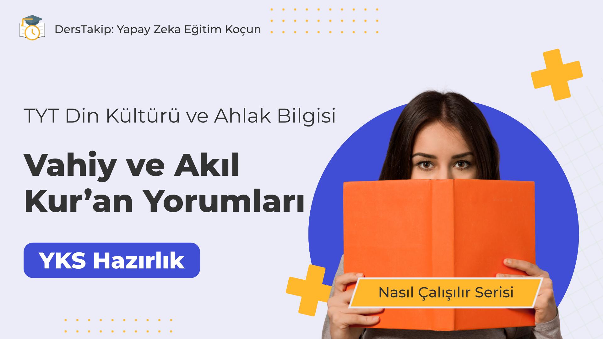 2025 YKS Çalışma Programı: Vahiy ve Akıl Kur'an Yorumlarına Etkili Yaklaşım
