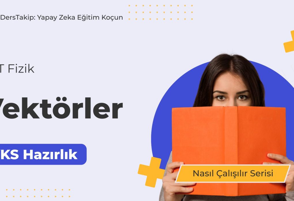 2025 YKS Çalışma Programı: Vektörler Konusunda Etkili Çalışma Yöntemleri