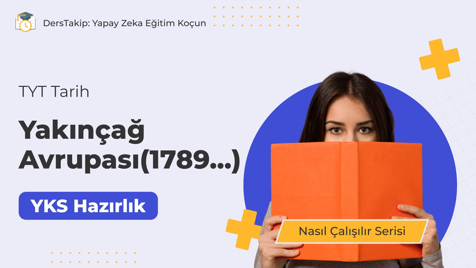 2025 YKS Çalışma Programı: Yakınçağ Avrupası Konusunu Etkili Öğrenme Yöntemleri