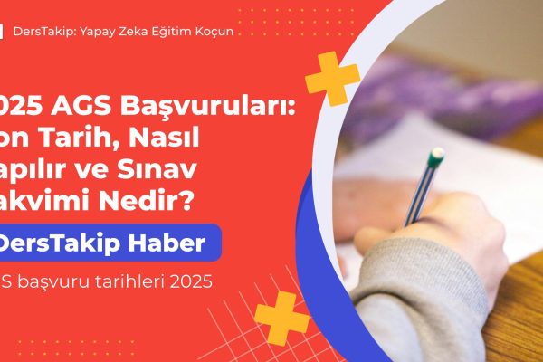 2025 AGS Başvuruları: Son Tarih, Nasıl Yapılır ve Sınav Takvimi Nedir? AGS başvuru tarihleri 2025