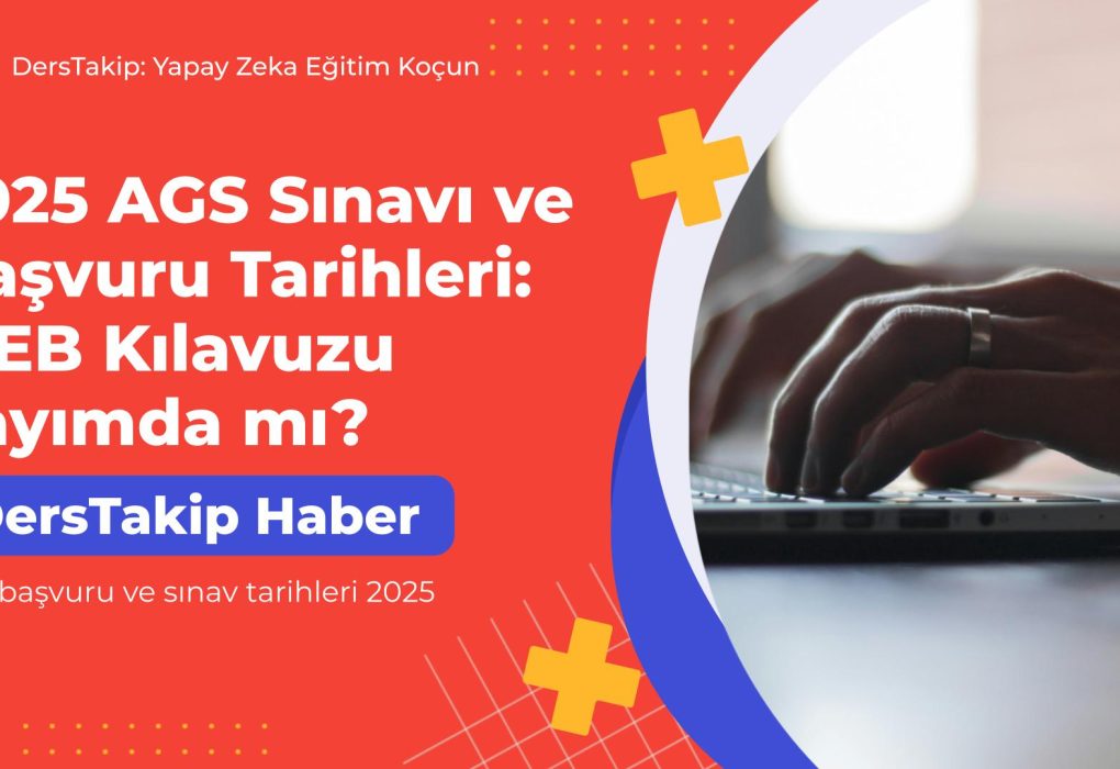 AGS başvuru ve sınav tarihleri 2025