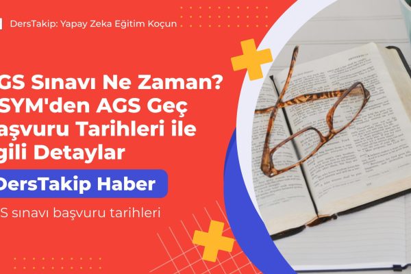 AGS Sınavı Ne Zaman? ÖSYM’den AGS Geç Başvuru Tarihleri ile İlgili Detaylar AGS sınavı başvuru tarihleri