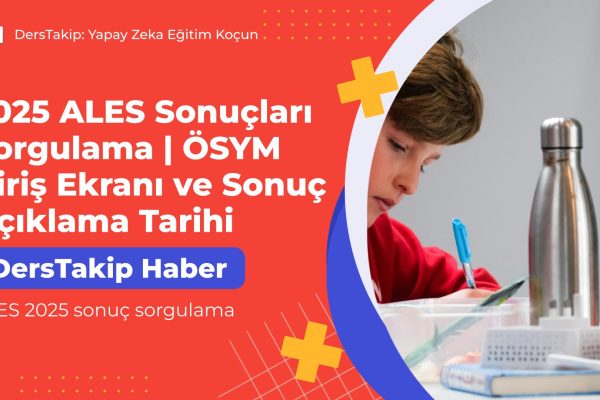 2025 ALES Sonuçları Sorgulama | ÖSYM Giriş Ekranı ve Sonuç Açıklama Tarihi ALES 2025 sonuç sorgulama