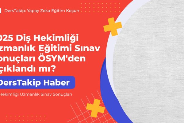 2025 Diş Hekimliği Uzmanlık Eğitimi Sınav Sonuçları ÖSYM’den Açıklandı mı? Diş Hekimliği Uzmanlık Sınav Sonuçları