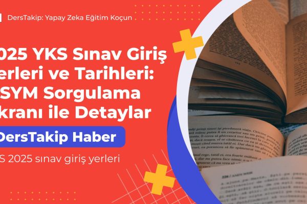 2025 YKS Sınav Giriş Yerleri ve Tarihleri: ÖSYM Sorgulama Ekranı ile Detaylar YKS 2025 sınav giriş yerleri