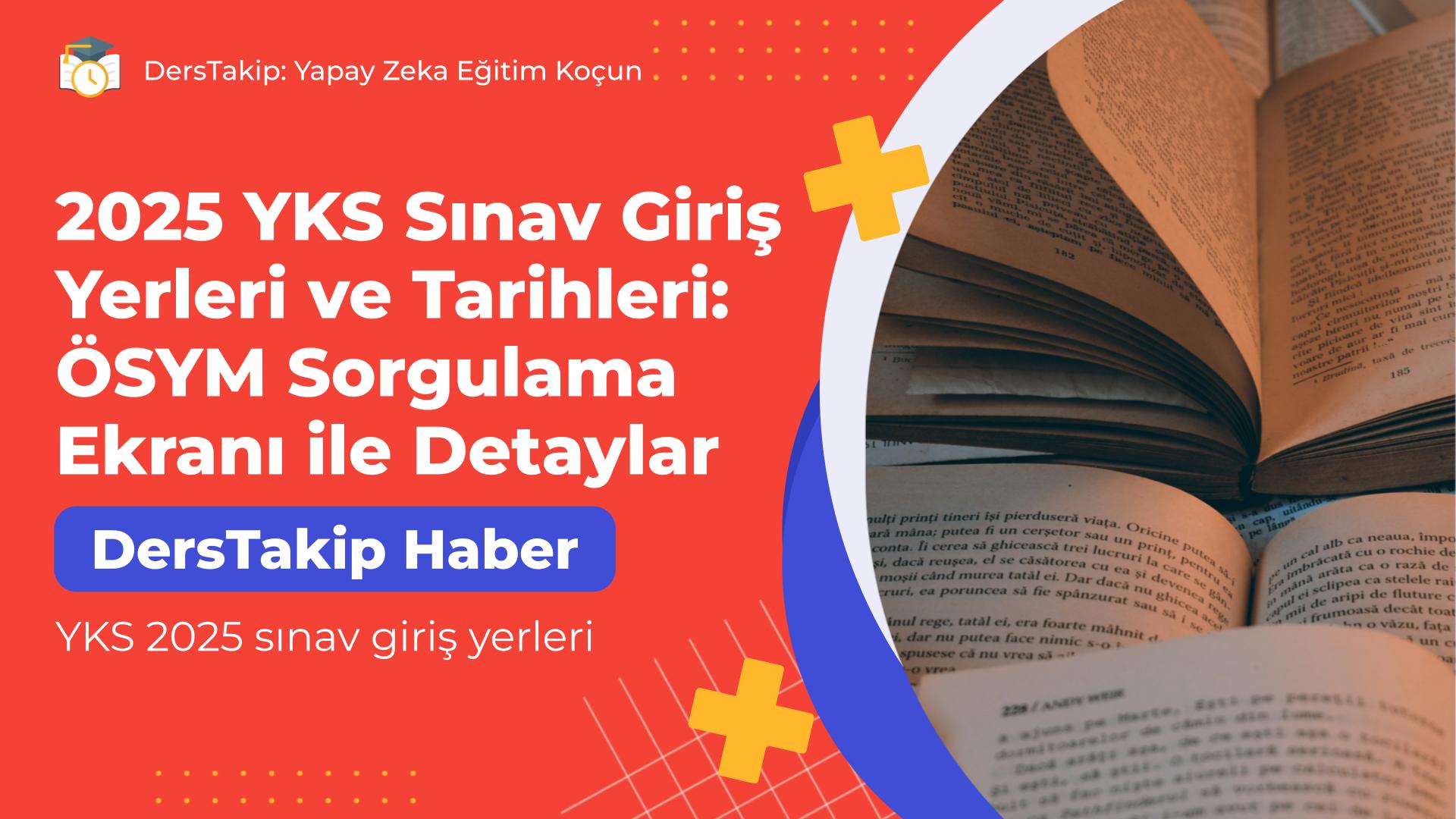 YKS 2025 sınav giriş yerleri