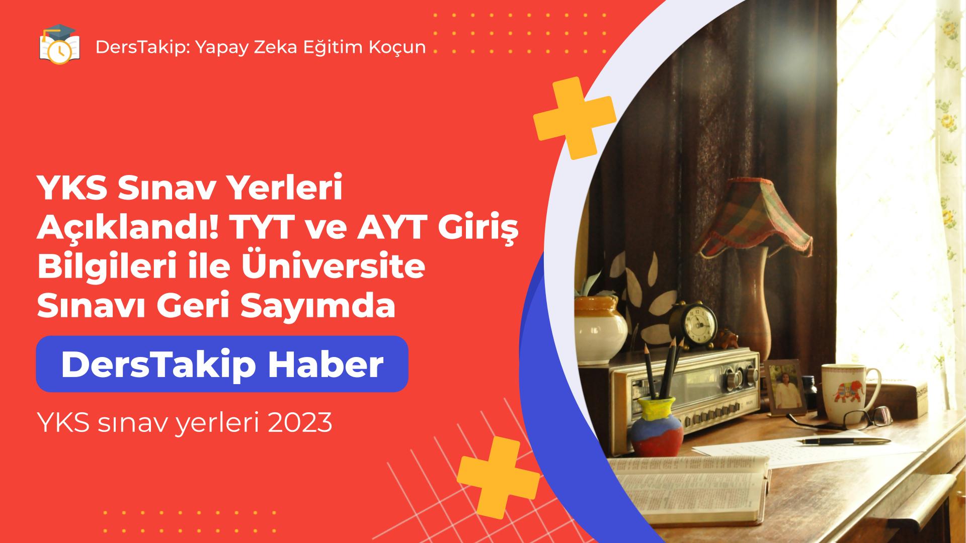 YKS sınav yerleri 2023