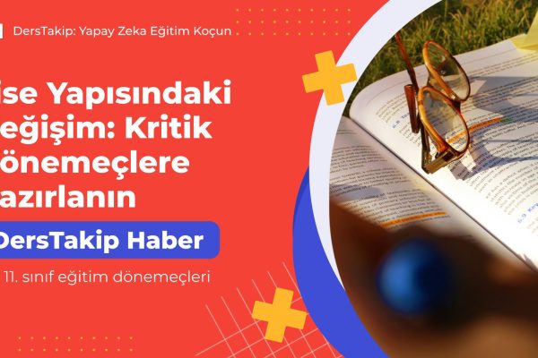 lise 11. sınıf eğitim dönemeçleri