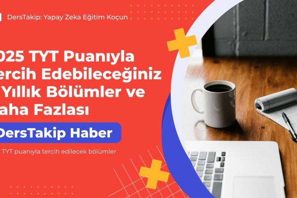 2025 TYT puanıyla tercih edilecek bölümler