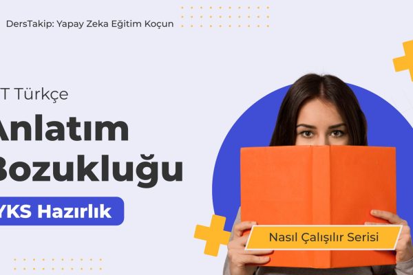 2025 YKS Çalışma Programı: Anlatım Bozukluğu ile Başarıya Ulaşmanın Yolları 2025 YKS Çalışma Programı: Anlatım Bozukluğu ile Başarıya Ulaşmanın Yolları