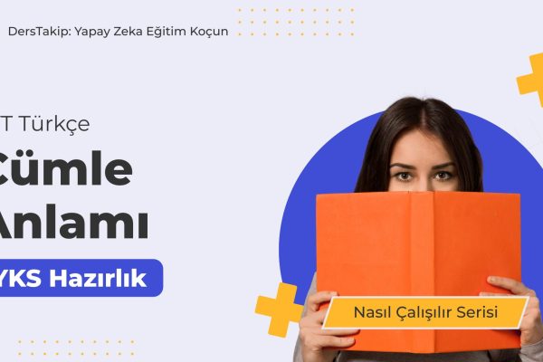 2025 YKS Çalışma Programı: Cümle Anlamı Konusunda Etkili Çalışma Stratejileri