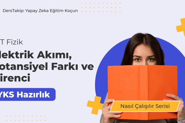 2025 YKS Çalışma Programı: Elektrik Akımı ve Direnç Konularında Etkili Yöntemler
