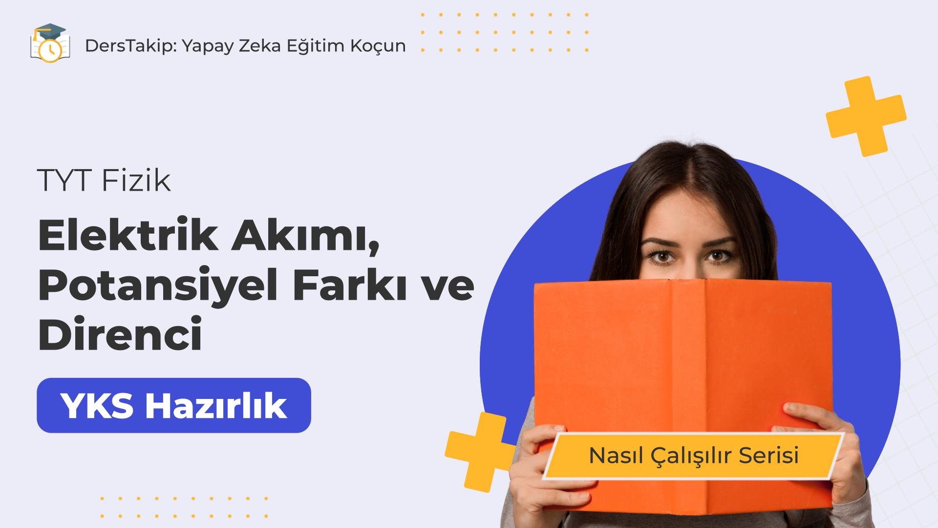 2025 YKS Çalışma Programı: Elektrik Akımı ve Direnç Konularında Etkili Yöntemler