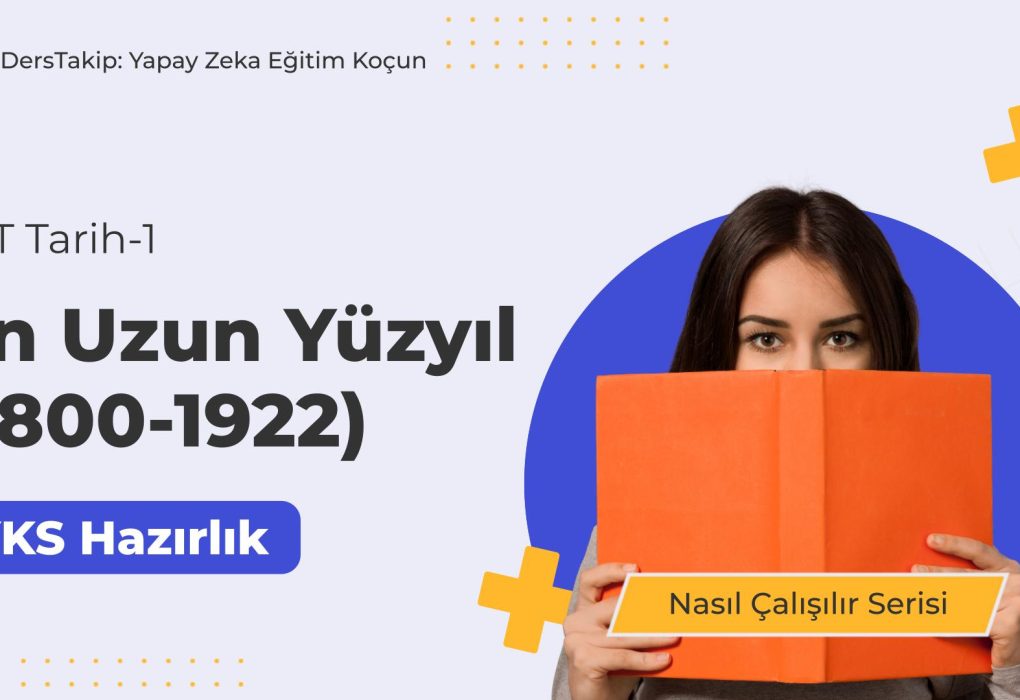 2025 YKS Çalışma Programı: En Uzun Yüzyıl Konusunu Etkili Şekilde Öğrenin