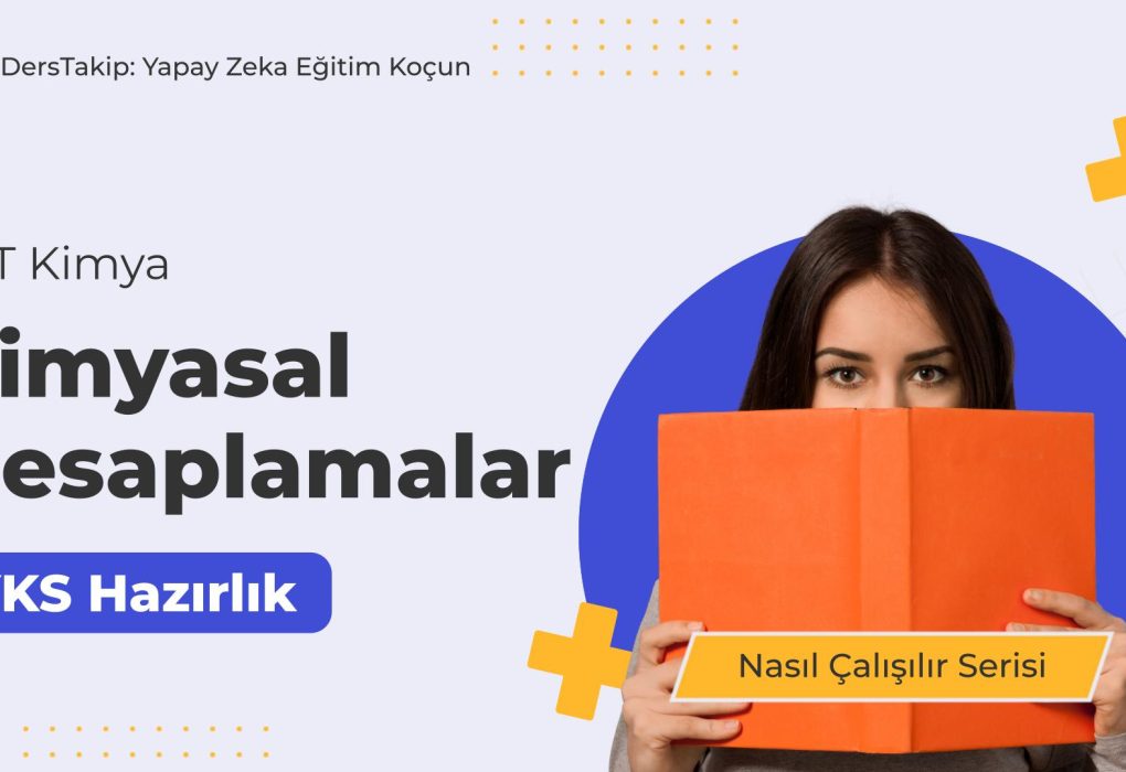 2025 YKS Çalışma Programı: Kimyasal Hesaplamalar ile Hedefe Ulaşmanın Yolu