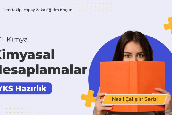 2025 YKS Çalışma Programı: Kimyasal Hesaplamalar ile Hedefe Ulaşmanın Yolu