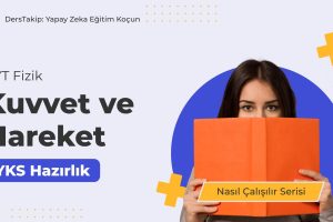 2025 YKS Çalışma Programı: Kuvvet ve Hareket ile Sınav Başarınızı Artırın