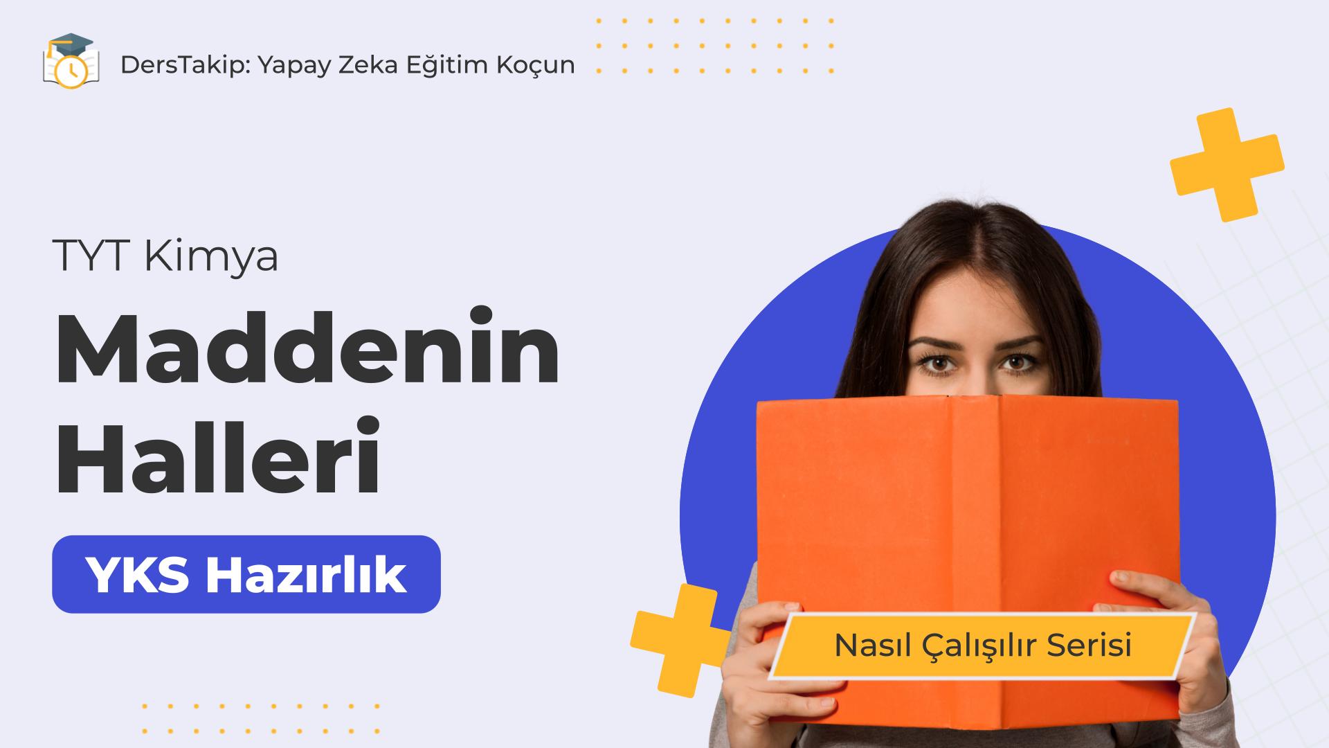 2025 YKS Çalışma Programı: Maddenin Halleri Konusunda Etkili Çalışma Yöntemleri