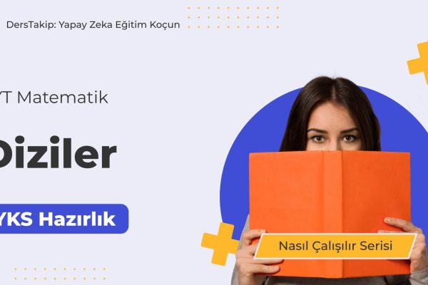 2025 YKS Çalışma Programı: Matematik Dizileri ile Başarınıza Ulaşın