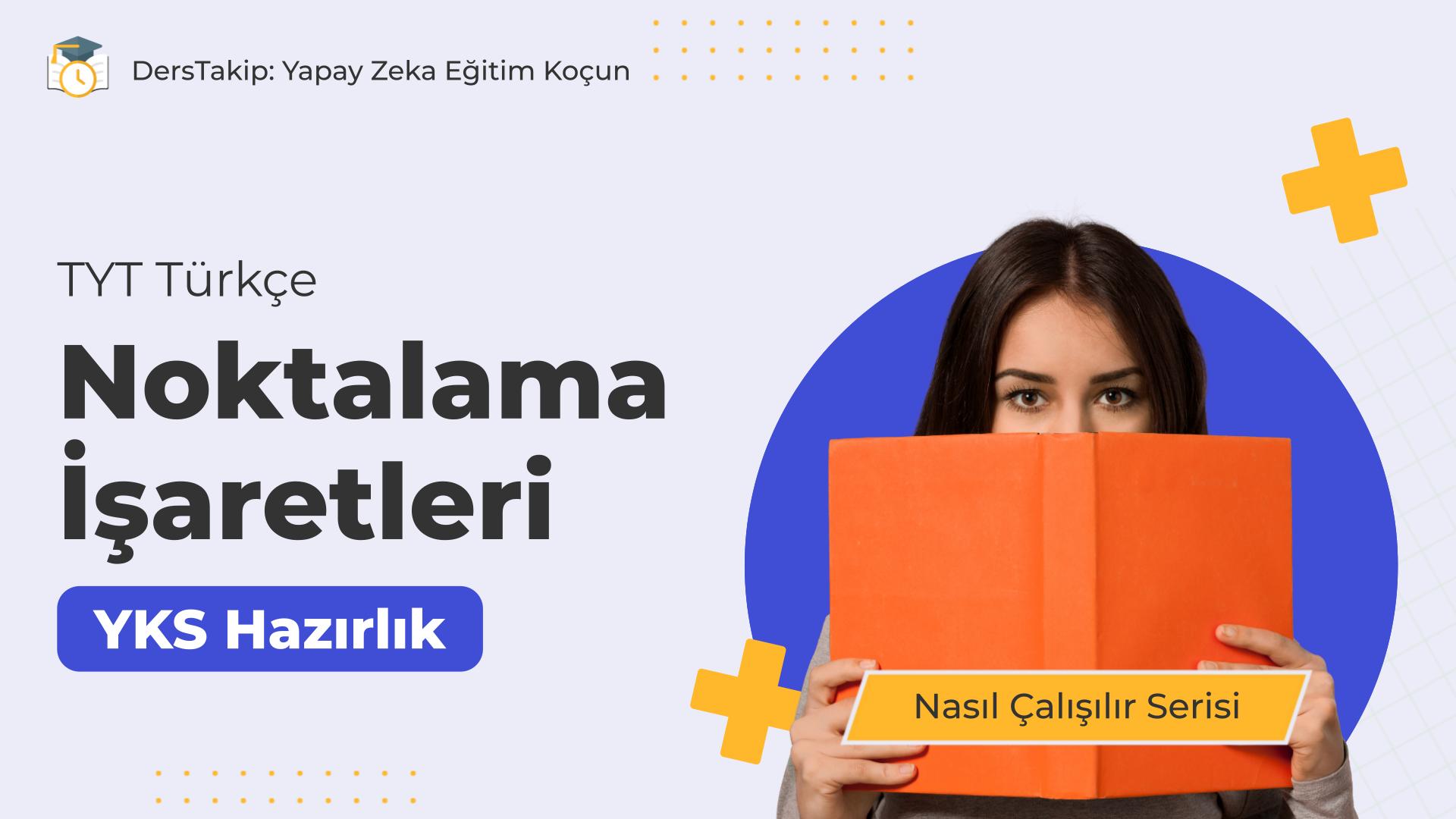 2025 YKS Çalışma Programı: Noktalama İşaretleri ile Türkçe'de Başarıya Ulaşın