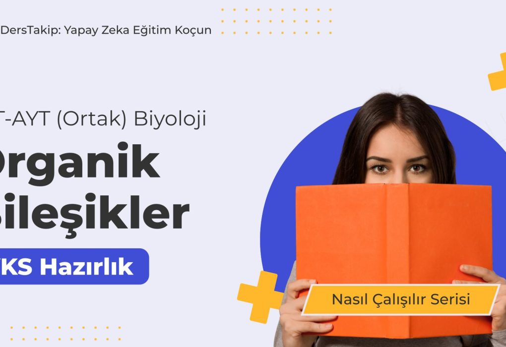 2025 YKS Çalışma Programı: Organik Bileşiklere Etkili Çalışma Stratejileri