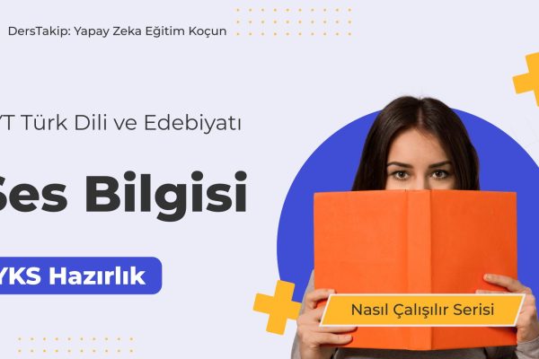 2025 YKS Çalışma Programı: Ses Bilgisi Konusunu Etkili Öğrenme Stratejileri