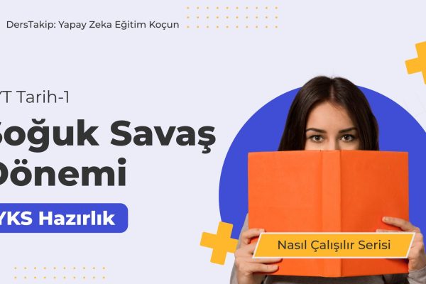 2025 YKS Çalışma Programı: Soğuk Savaş Dönemi'nin Stratejik Anlamı