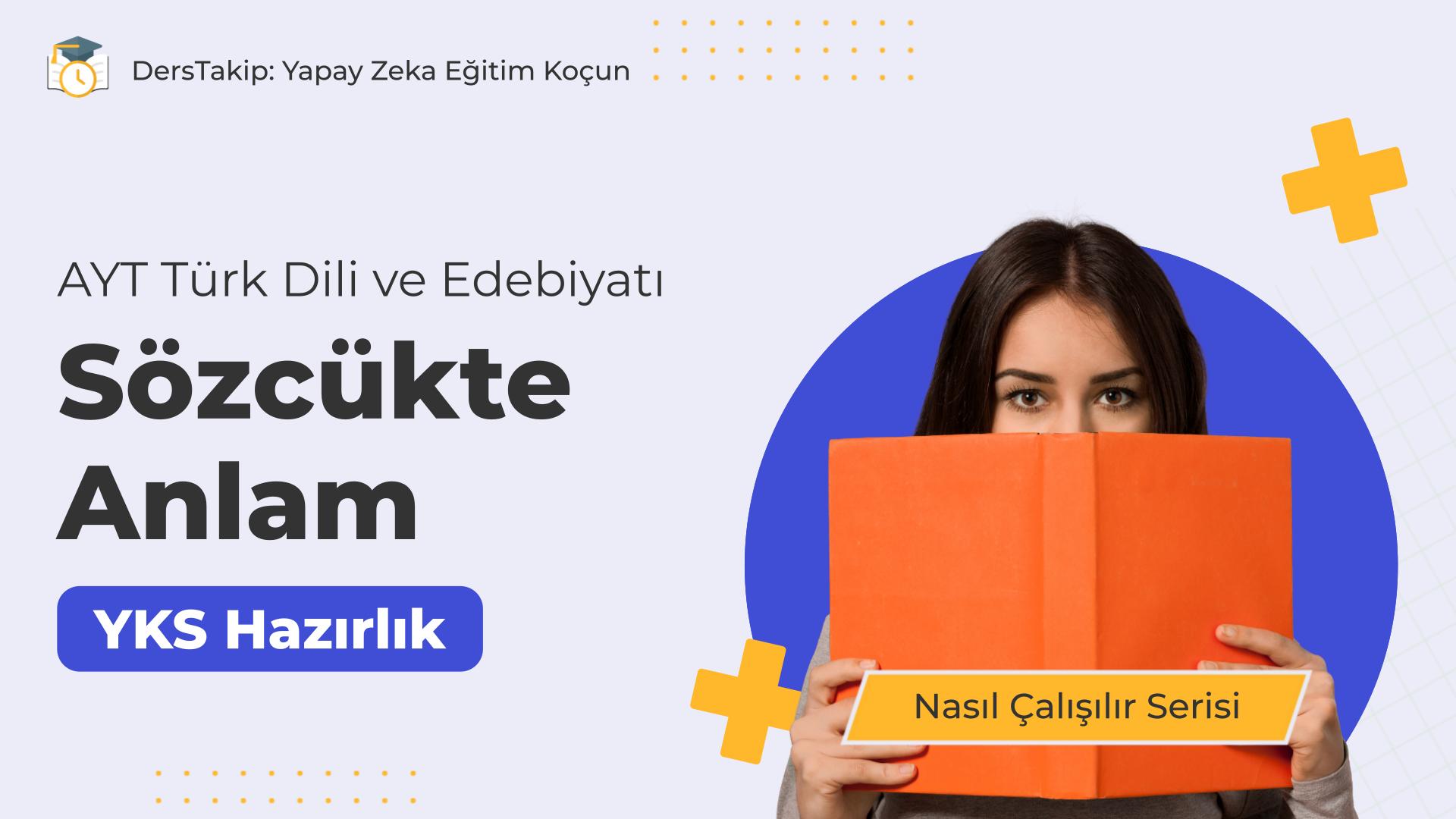 2025 YKS Çalışma Programı: Sözcükte Anlam Konusunu Etkili Şekilde Öğrenin