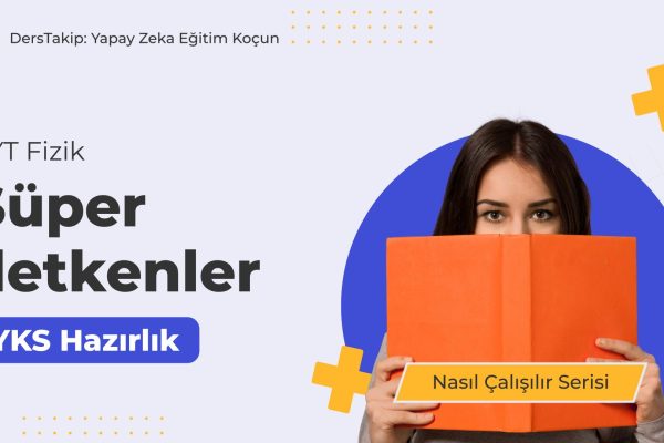 2025 YKS Çalışma Programı: Süper İletkenler ile Fizik Bilgini Zirveye Taşı!