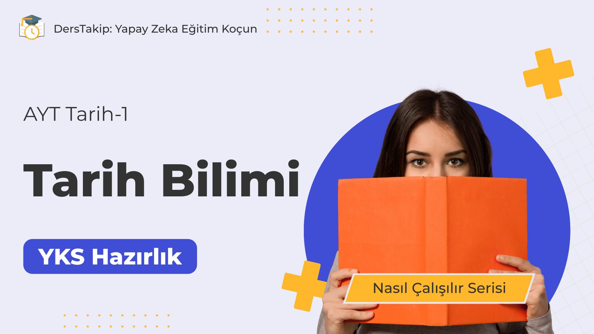 2025 YKS Çalışma Programı: Tarih Bilimi Konusunu Etkili Bir Şekilde Öğrenin