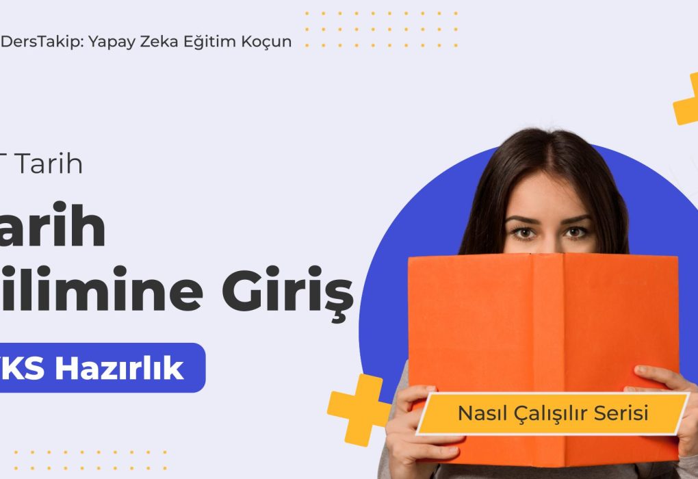 2025 YKS Çalışma Programı: Tarih Bilimine Giriş İçin Etkili Stratejiler