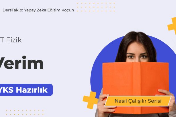 2025 YKS Çalışma Programı: Verim Konusuna Etkili Çalışma Yöntemleri