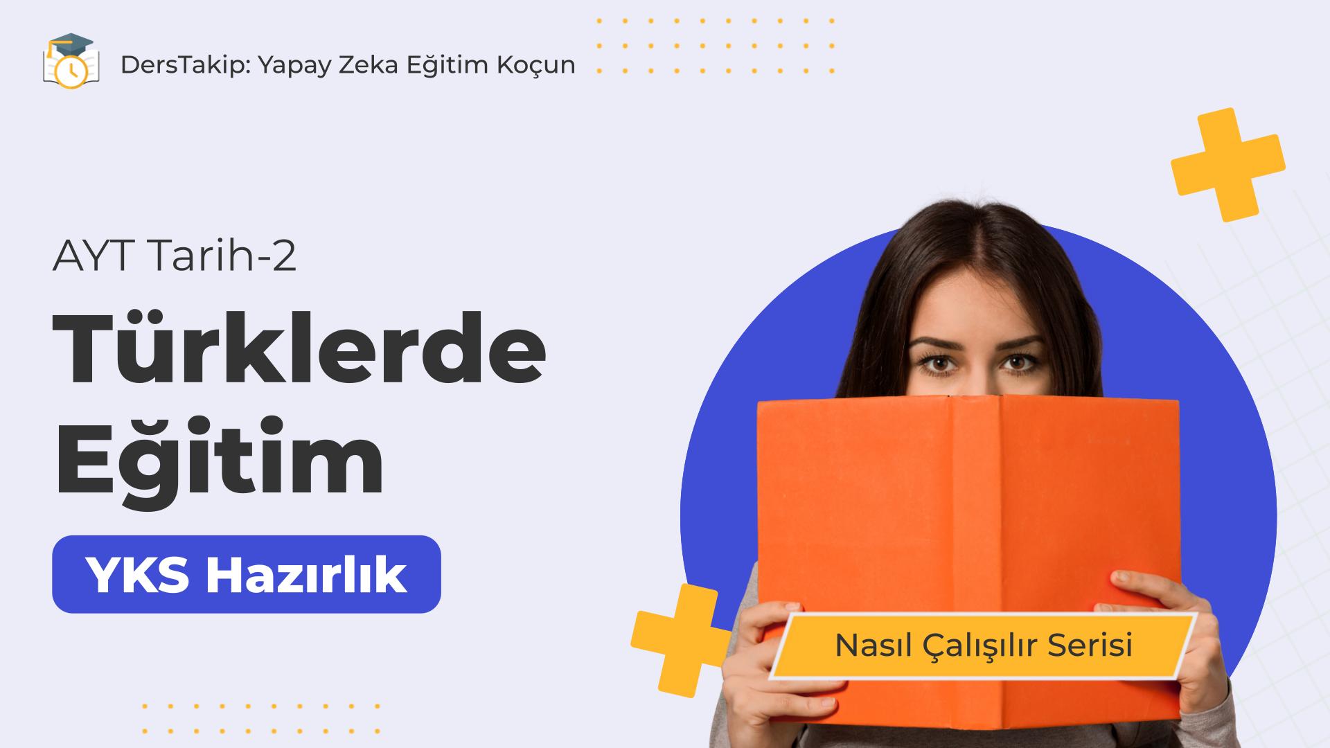 2025 YKS Çalışma Programı ile Türklerde Eğitim Konusunu Etkili Öğrenme Yöntemleri
