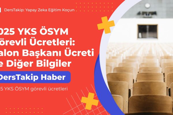 2025 YKS ÖSYM görevli ücretleri