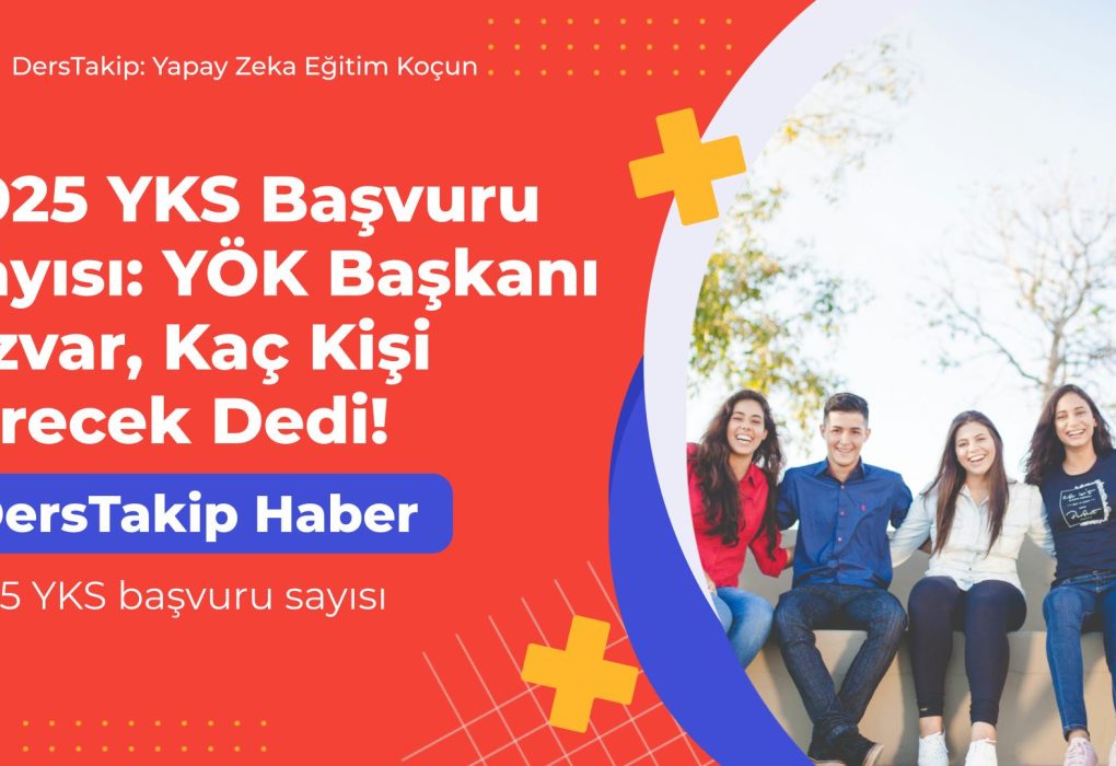 2025 YKS başvuru sayısı
