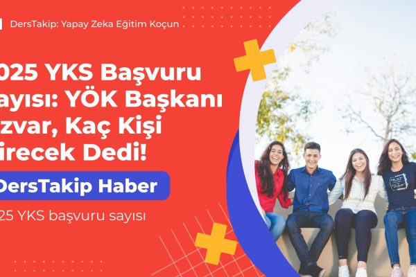 2025 YKS başvuru sayısı