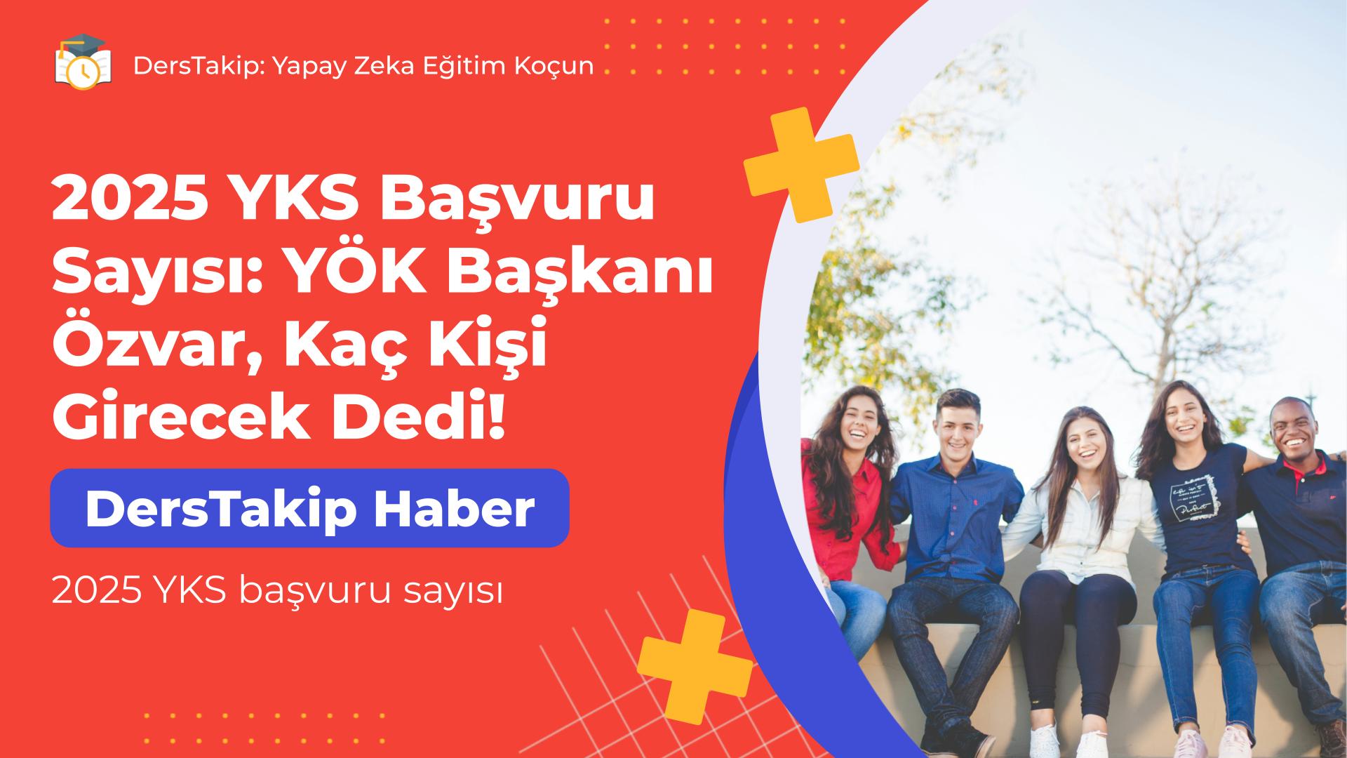 2025 YKS başvuru sayısı