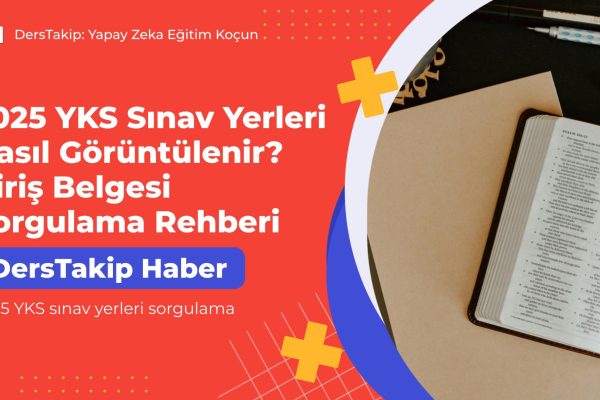 2025 YKS sınav yerleri sorgulama