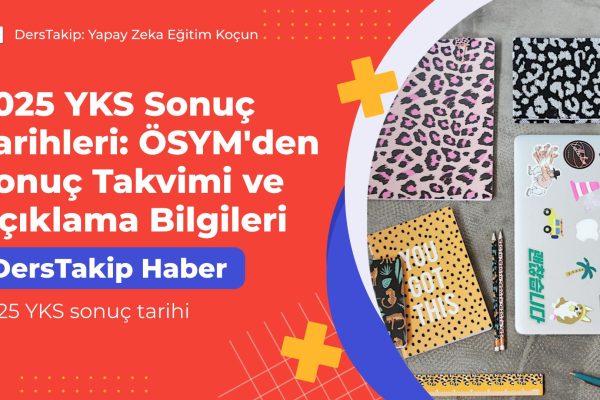 2025 YKS sonuç tarihi