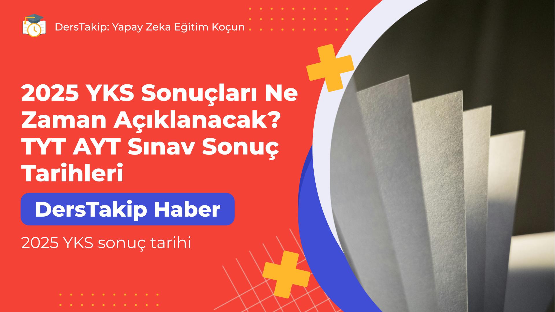 2025 YKS sonuç tarihi