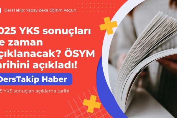 2025 YKS sonuçları açıklama tarihi