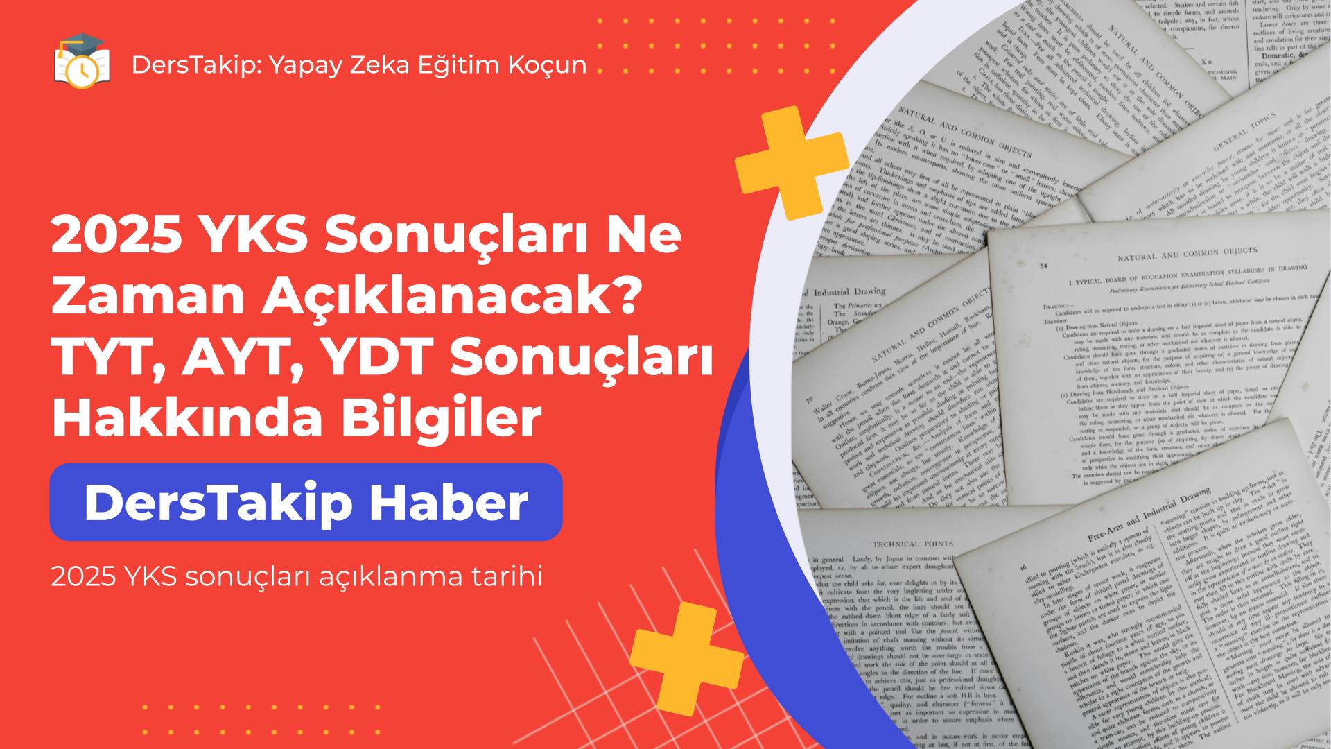 2025 YKS sonuçları açıklanma tarihi
