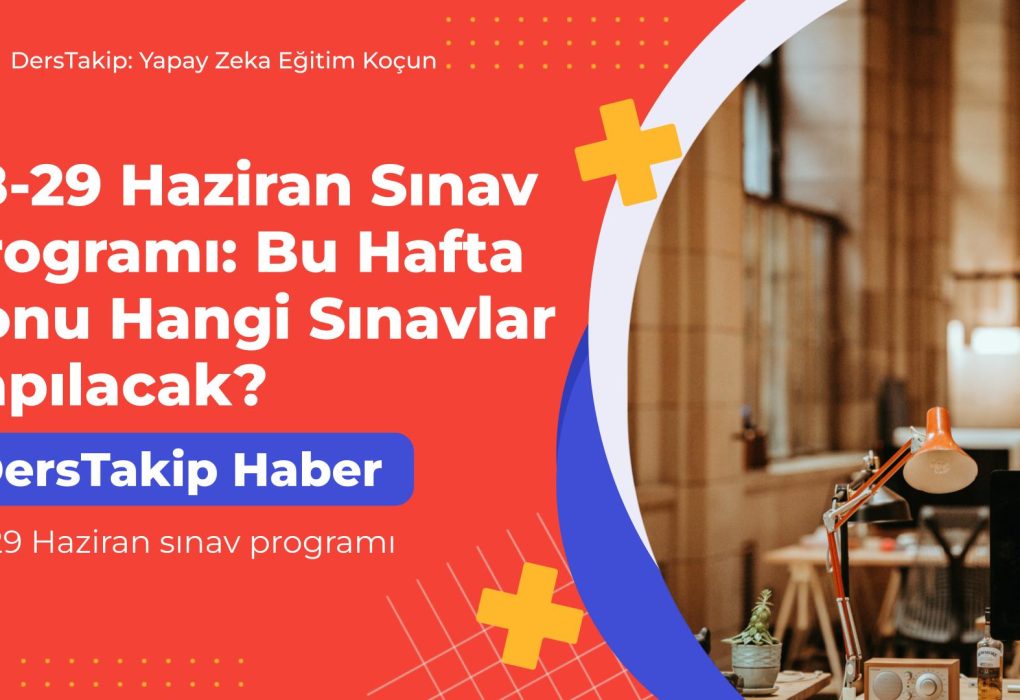 28-29 Haziran sınav programı