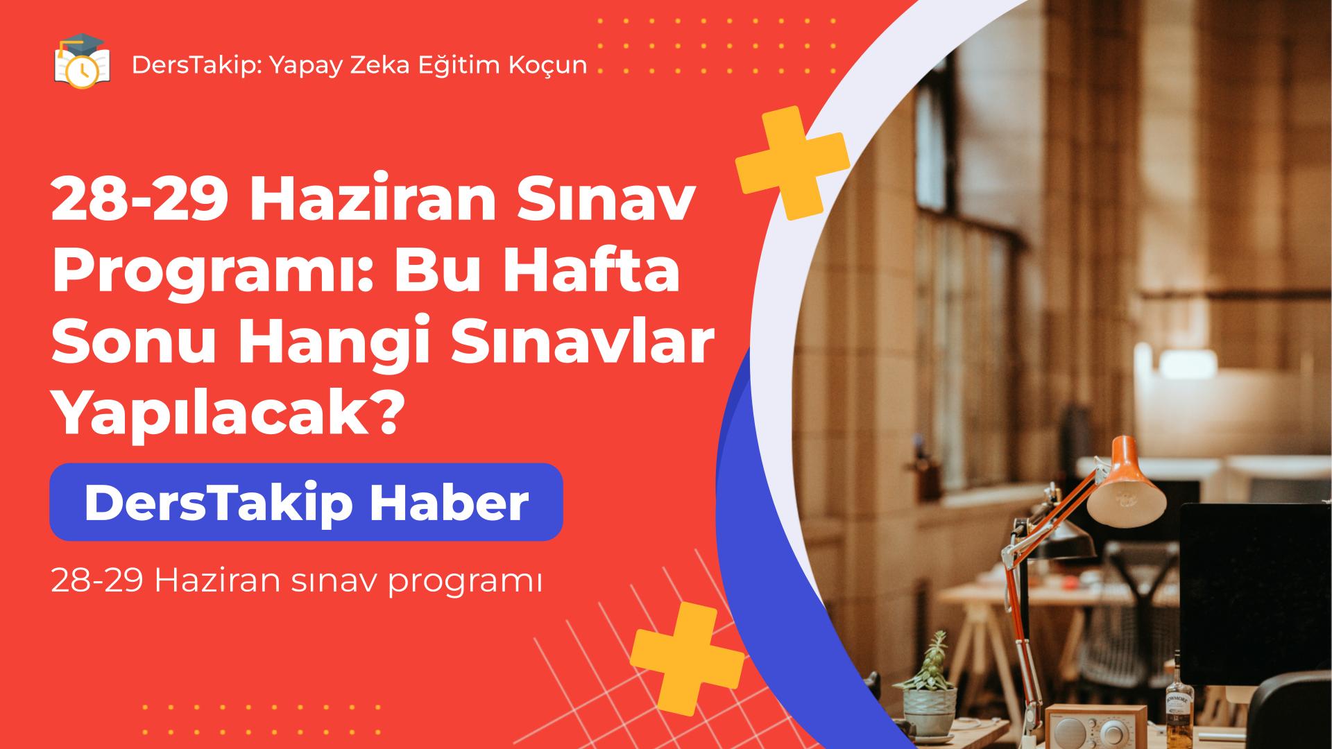 28-29 Haziran sınav programı