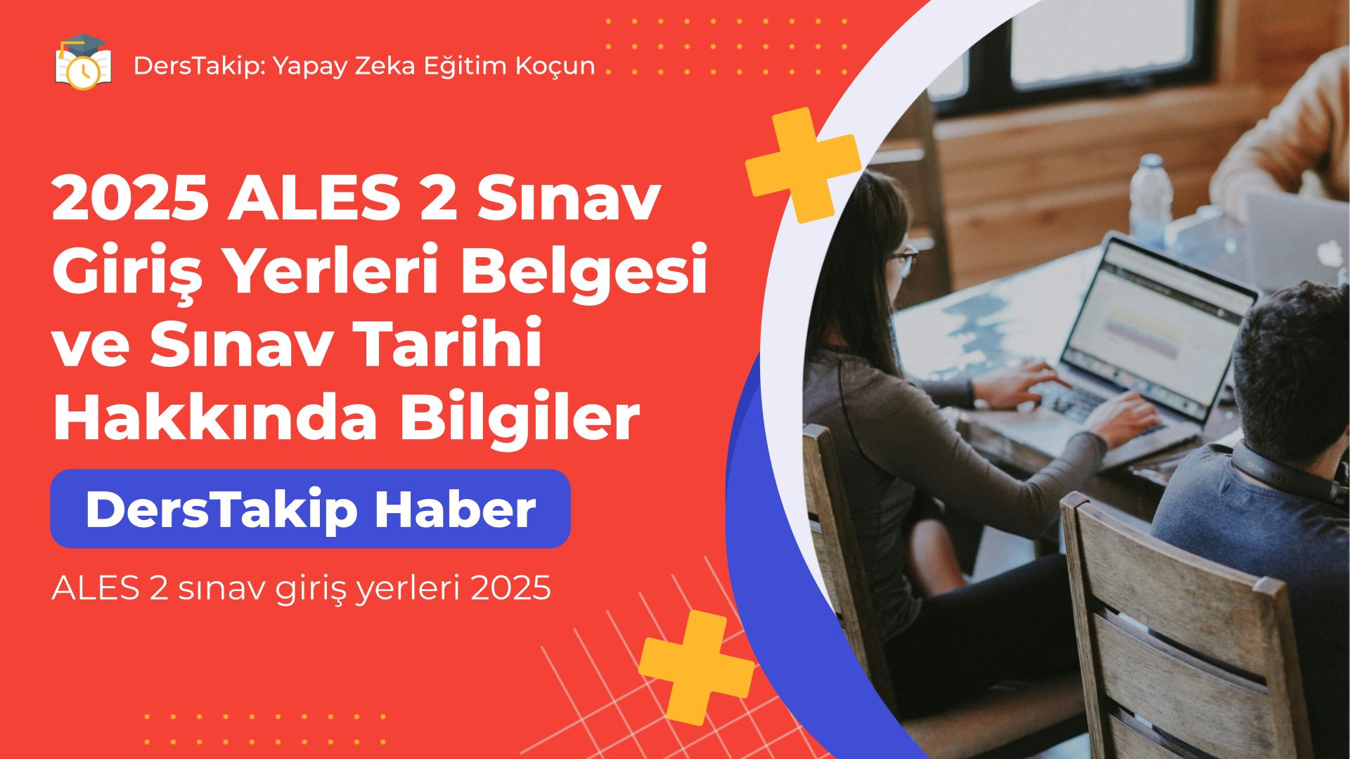 ALES 2 sınav giriş yerleri 2025