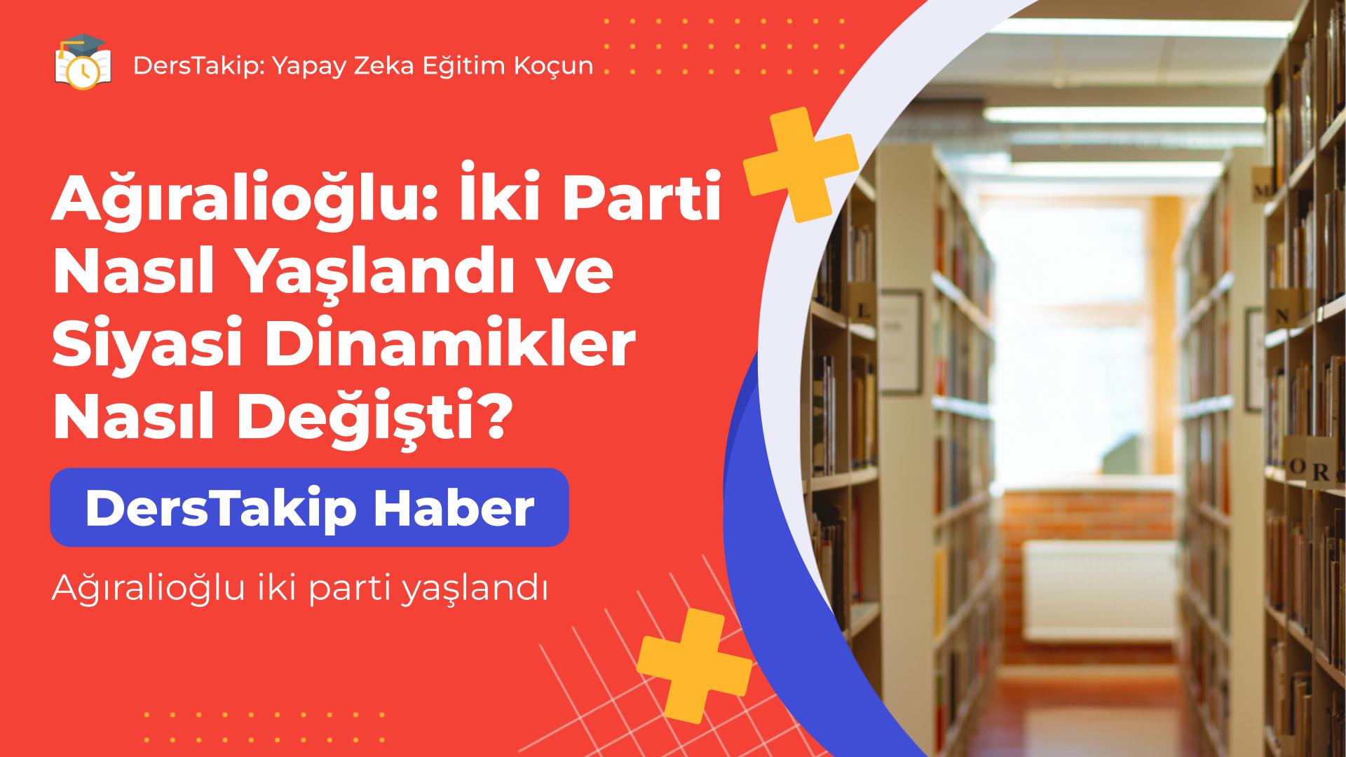 Ağıralioğlu iki parti yaşlandı