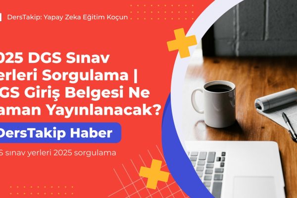 DGS sınav yerleri 2025 sorgulama